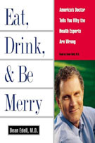 Eat, Drink, & Be Merry By Dean Edell